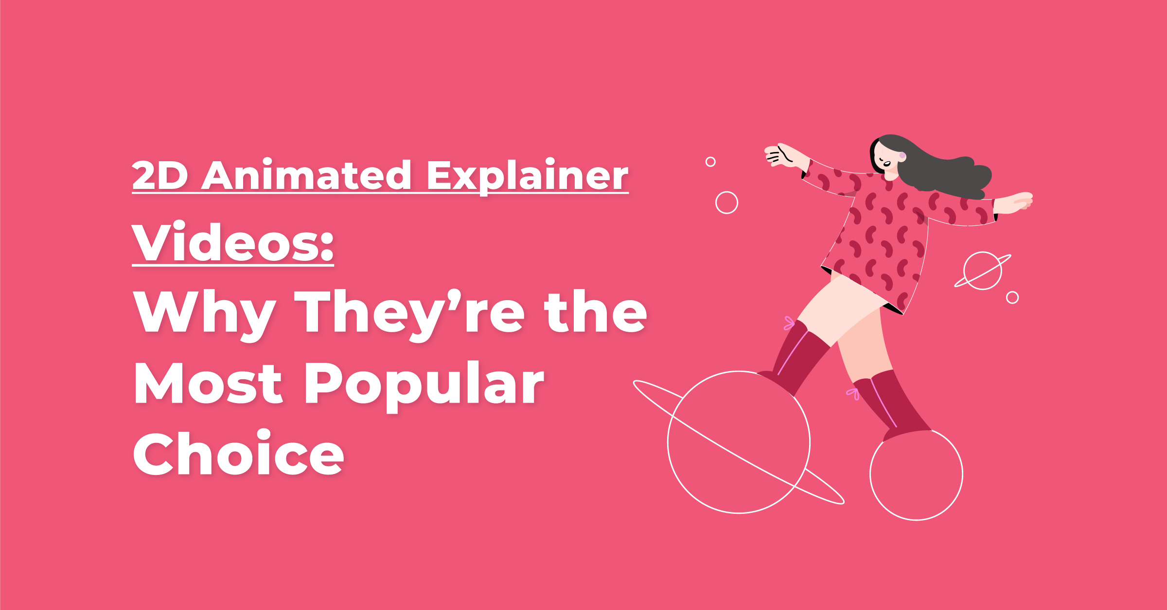 2D Animation Explainer Videos: Why They’re the Most Popular Choice