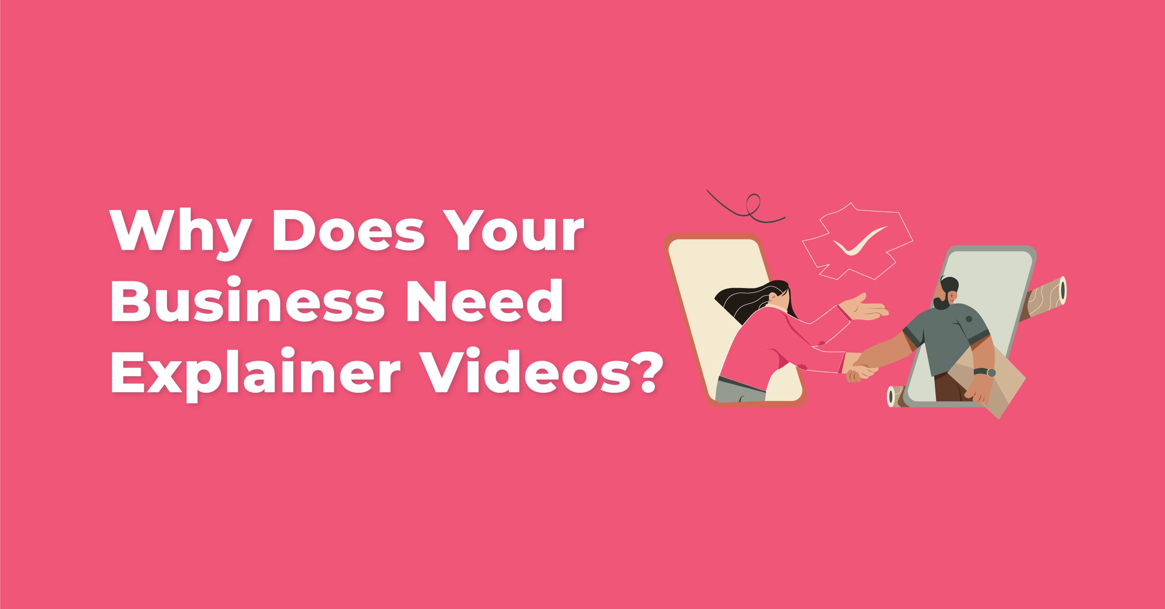 Why Does Your Business Need Explainer Videos?
